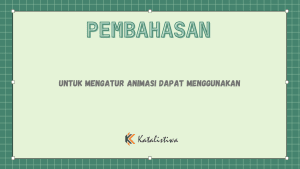 Untuk Mengatur Animasi Dapat Menggunakan