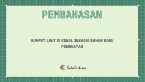 Rumput Laut di Kenal Sebagai Bahan Baku Pembuatan