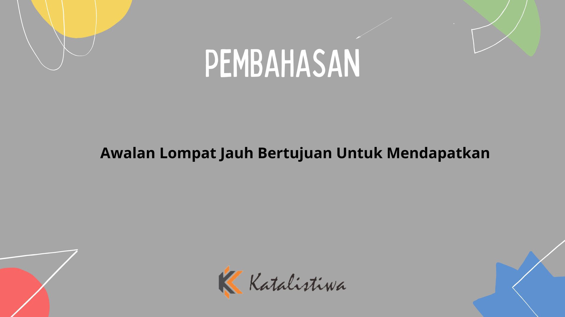 Awalan Lompat Jauh Bertujuan Untuk Mendapatkan