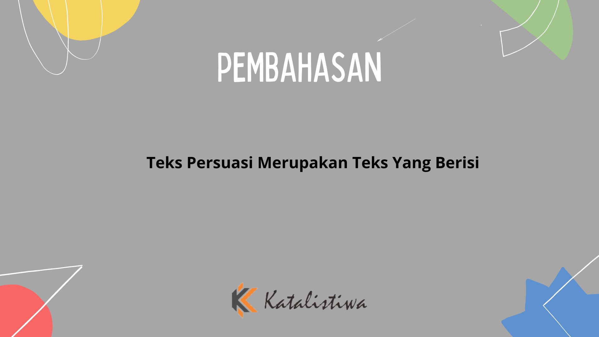 Teks Persuasi Merupakan Teks Yang Berisi