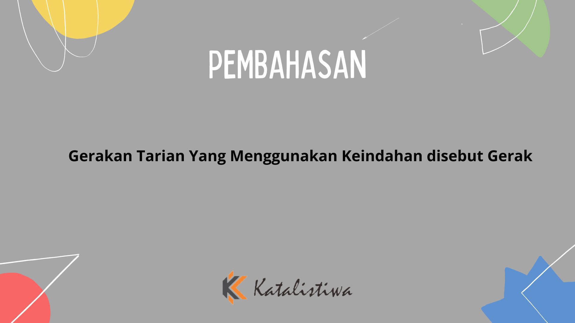 Gerakan Tarian Yang Menggunakan Keindahan disebut Gerak