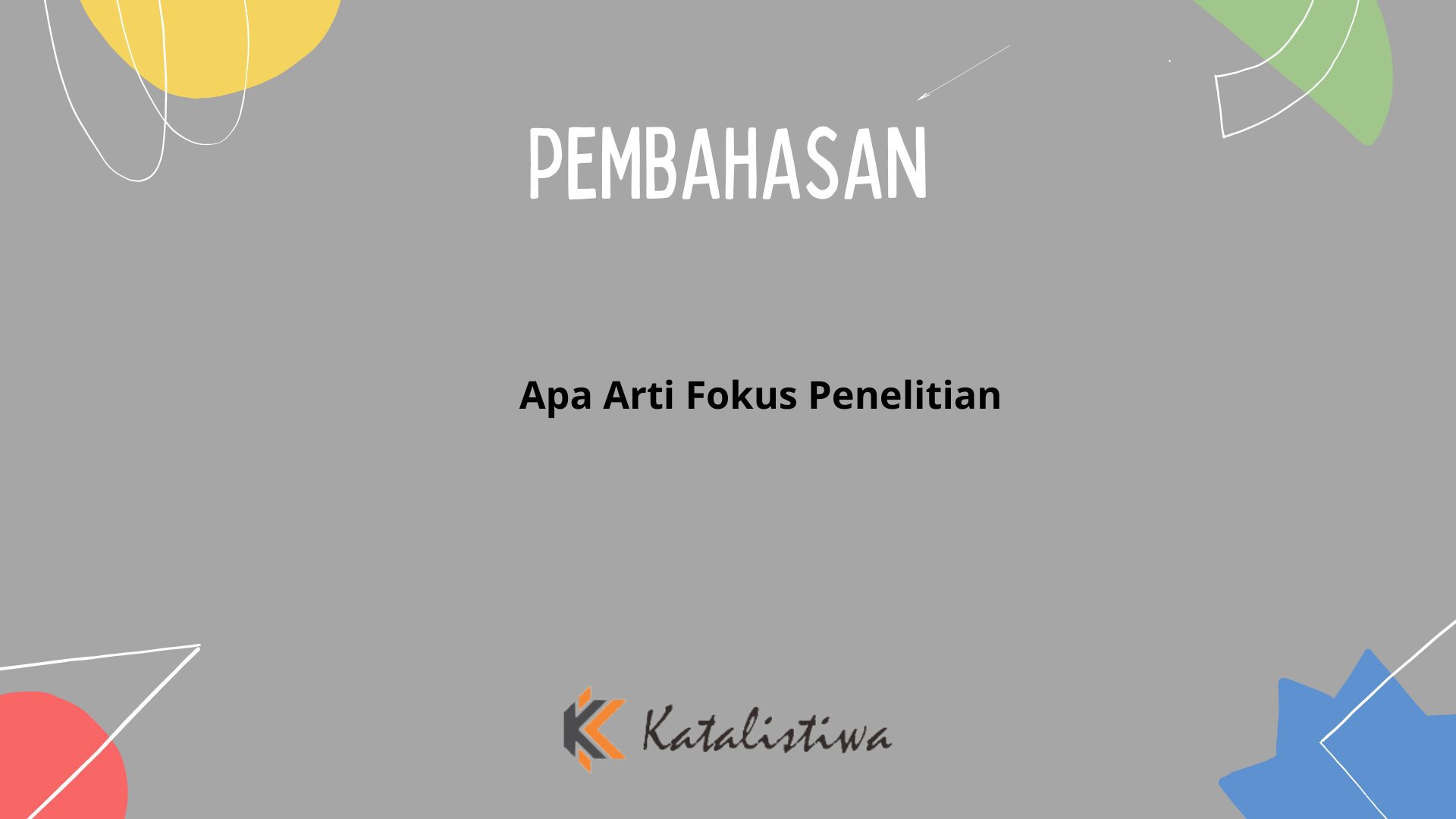 Apa Arti Fokus Penelitian