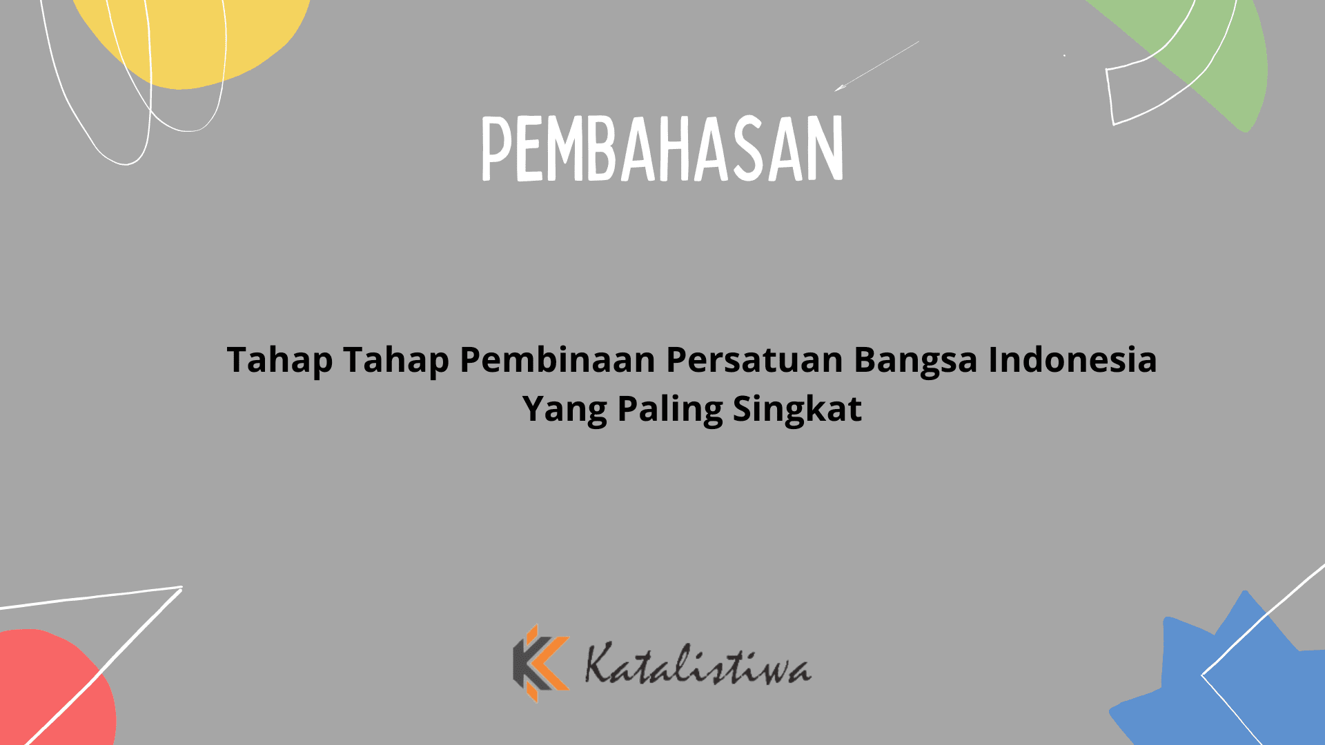 Tahap Tahap Pembinaan Persatuan Bangsa Indonesia Yang Paling Singkat