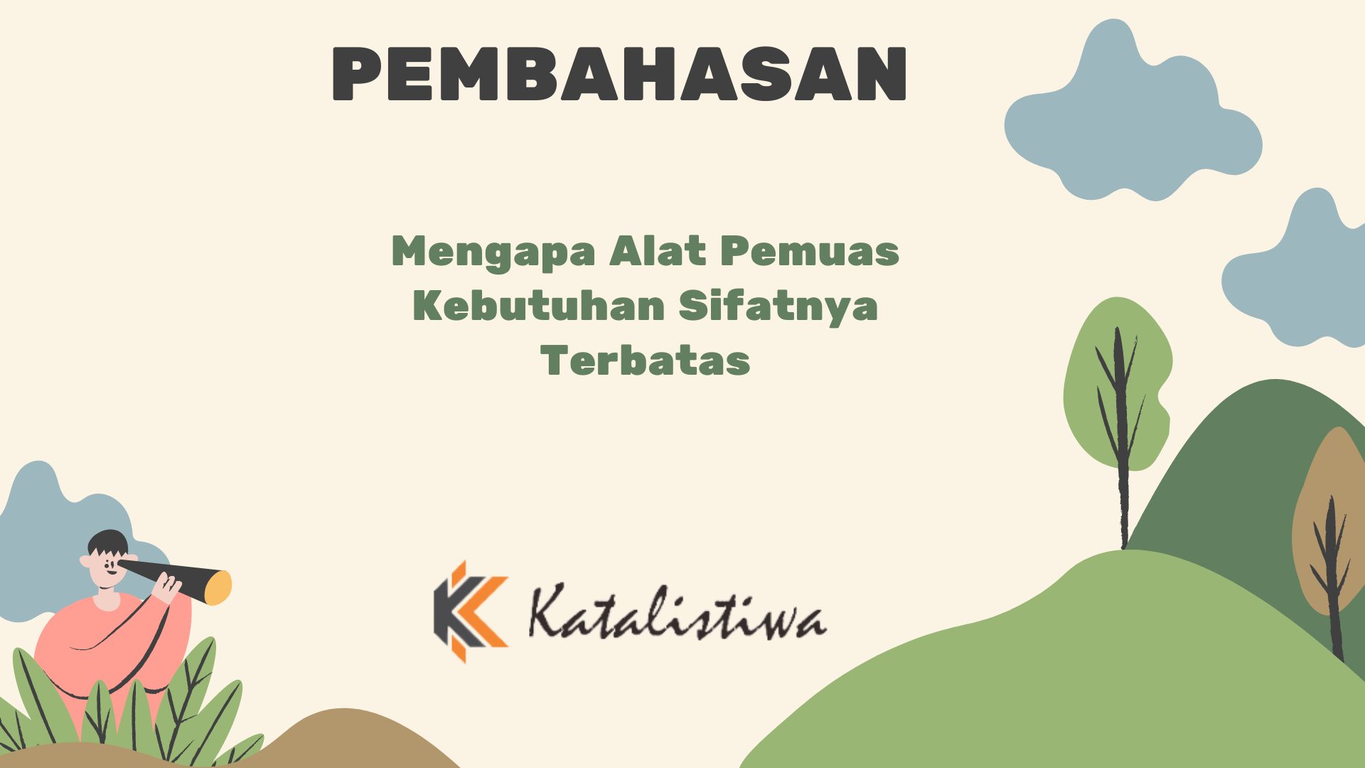Mengapa Alat Pemuas Kebutuhan Sifatnya Terbatas