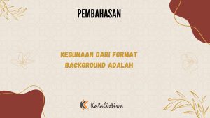 Kegunaan Dari Format Background Adalah