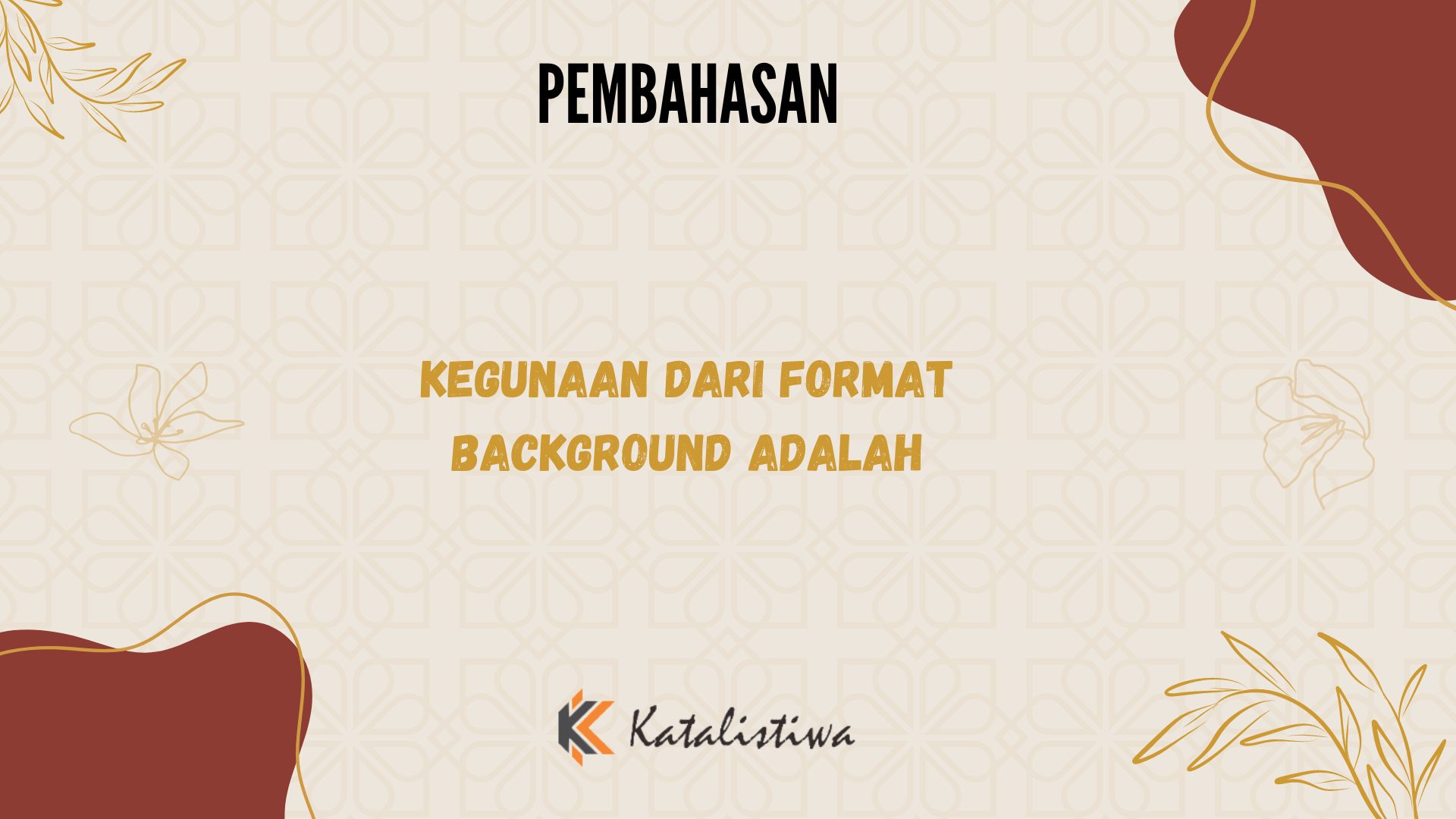 Kegunaan Dari Format Background Adalah