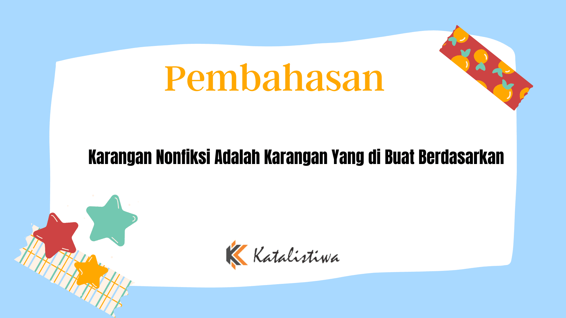 Karangan Nonfiksi Adalah Karangan Yang di Buat Berdasarkan