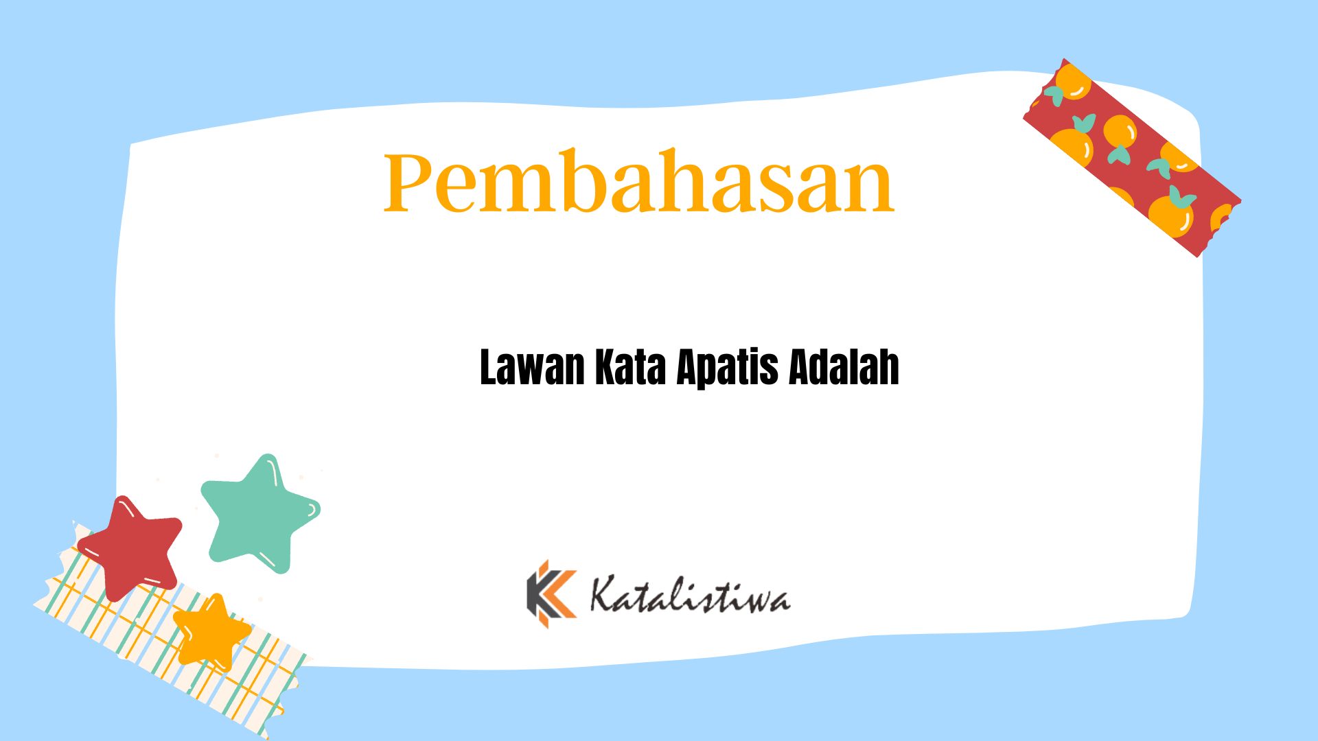Lawan Kata Apatis Adalah