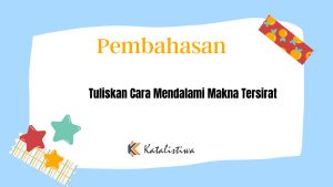 Tuliskan Cara Mendalami Makna Tersirat