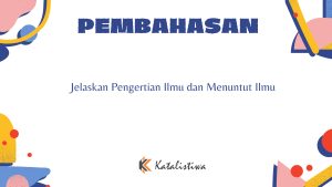 Jelaskan Pengertian Ilmu dan Menuntut Ilmu