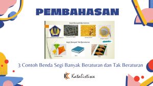 3 Contoh Benda Segi Banyak Beraturan dan Tak Beraturan 