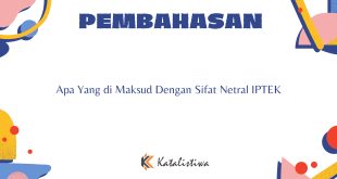 Apa Yang di Maksud Dengan Sifat Netral IPTEK