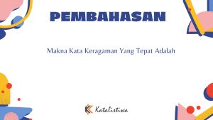 Makna Kata Keragaman Yang Tepat Adalah