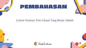 Urutan Struktur Teks Ulasan Yang Benar Adalah
