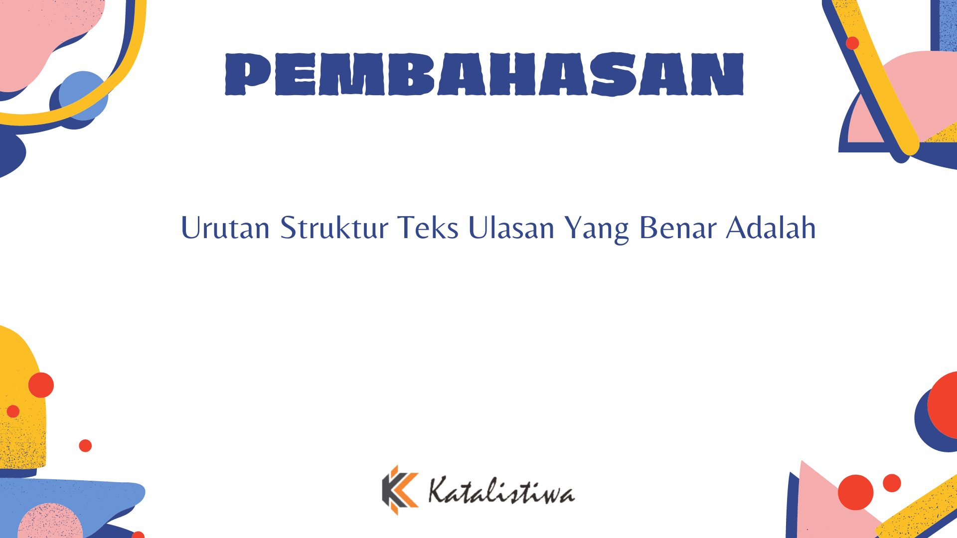 Urutan Struktur Teks Ulasan Yang Benar Adalah