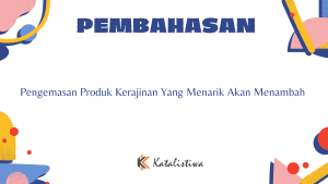 Pengemasan Produk Kerajinan Yang Menarik Akan Menambah