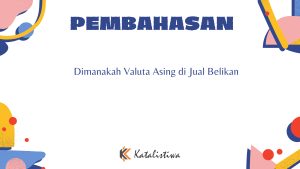 Dimanakah Valuta Asing di Jual Belikan