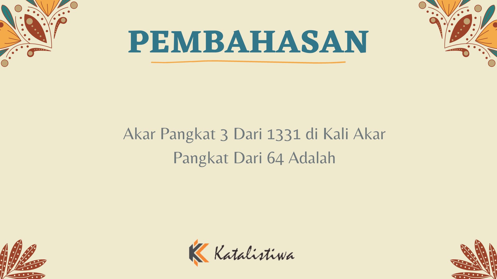 Akar Pangkat 3 Dari 1331 di Kali Akar Pangkat Dari 64 Adalah