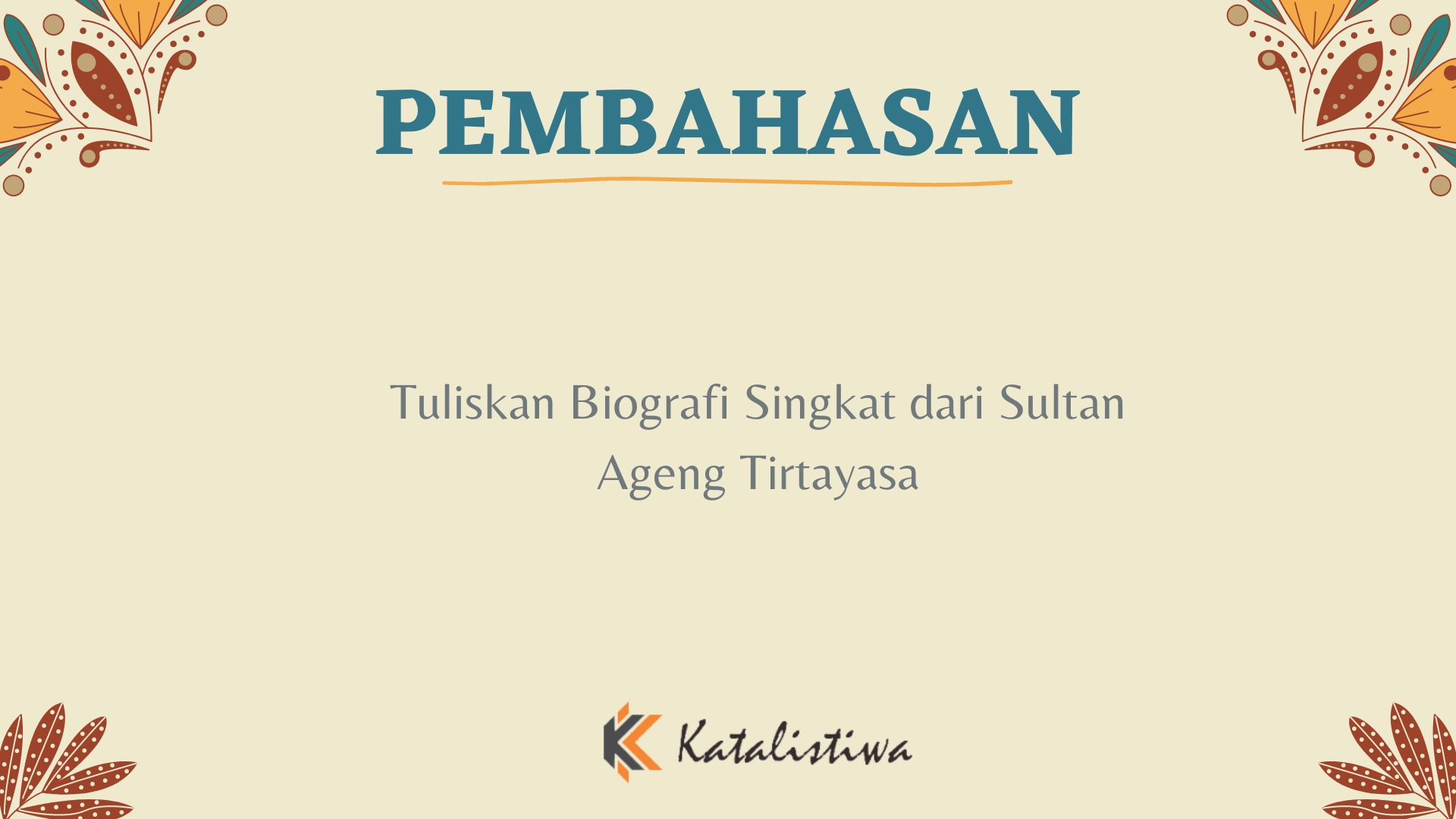 Tuliskan Biografi Singkat dari Sultan Ageng Tirtayasa
