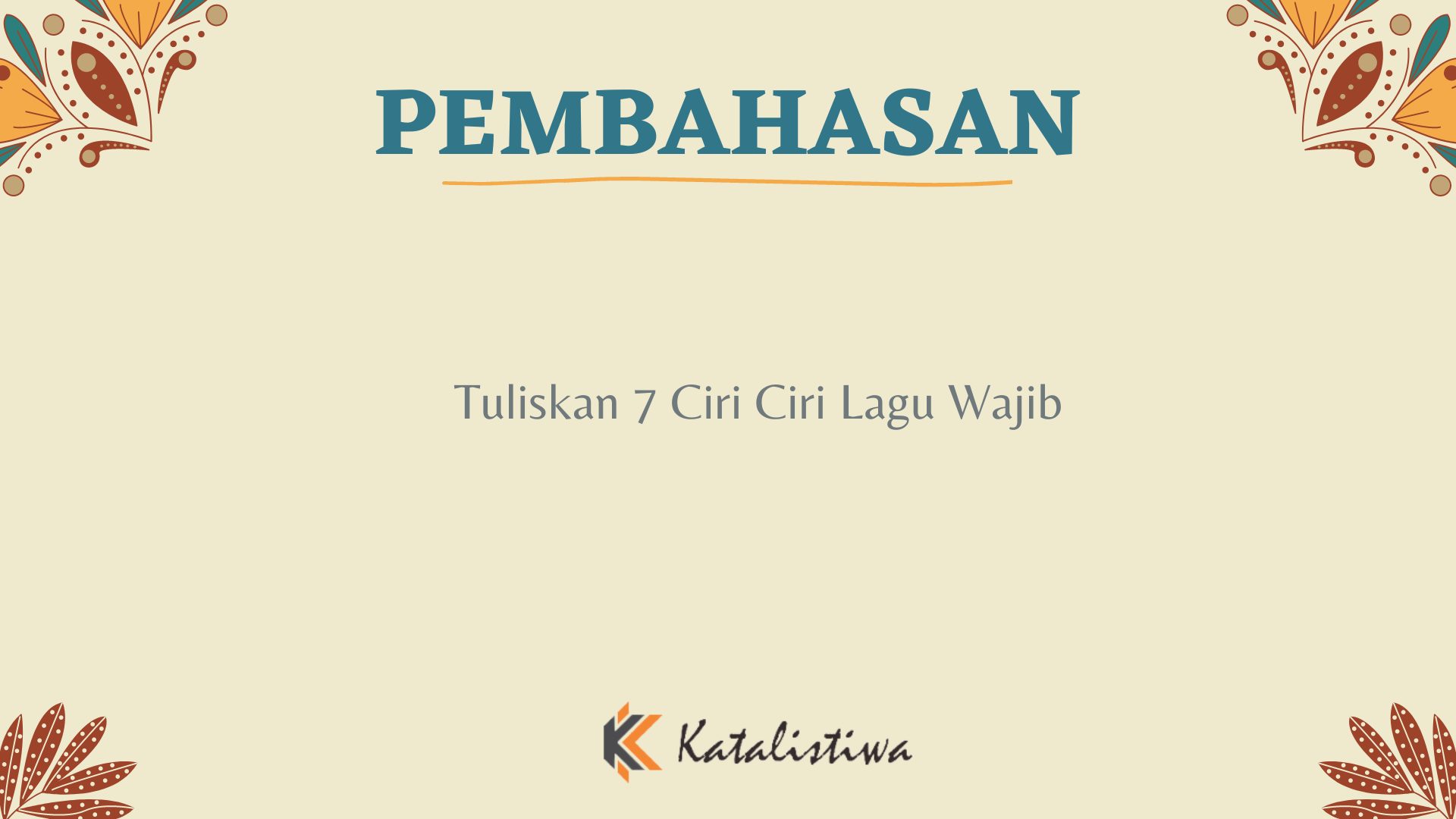 Tuliskan 7 Ciri Ciri Lagu Wajib
