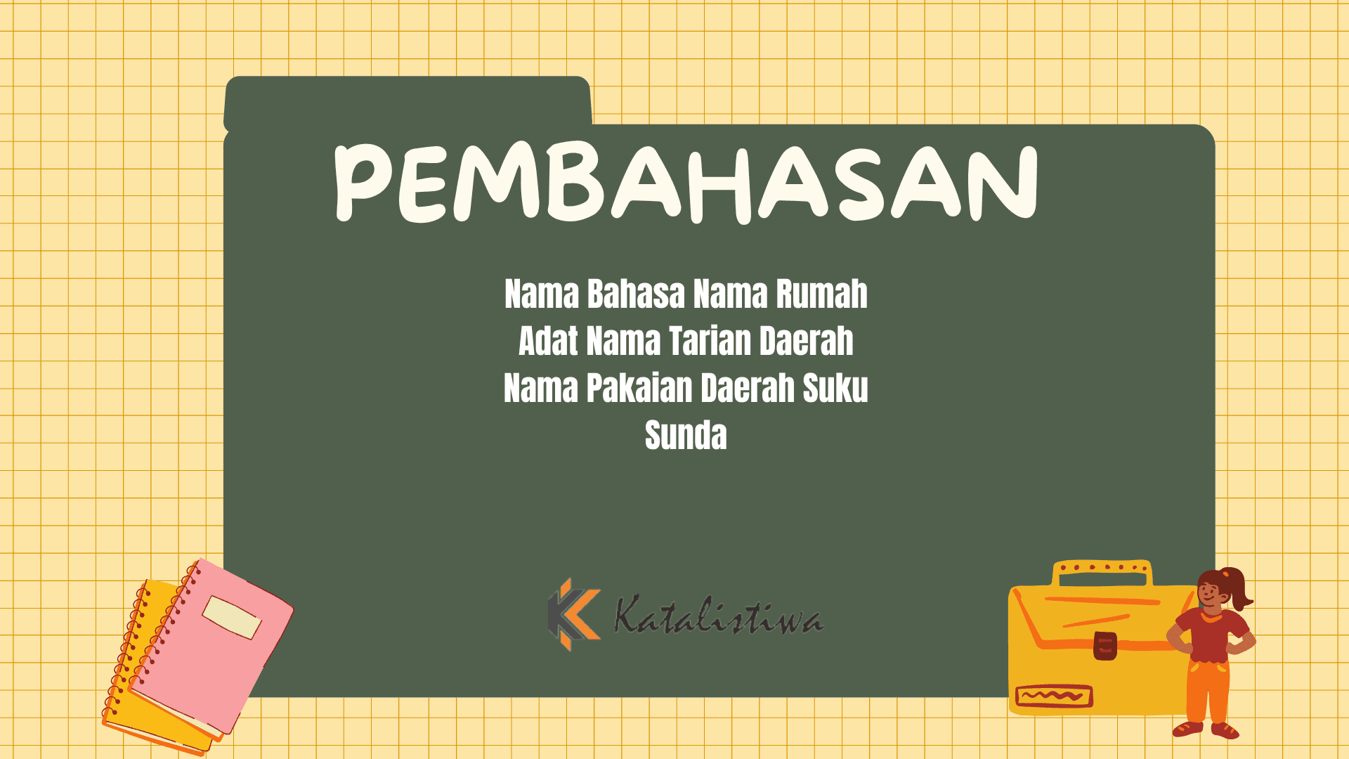 Nama Bahasa Nama Rumah Adat Nama Tarian Daerah Nama Pakaian Daerah Suku Sunda