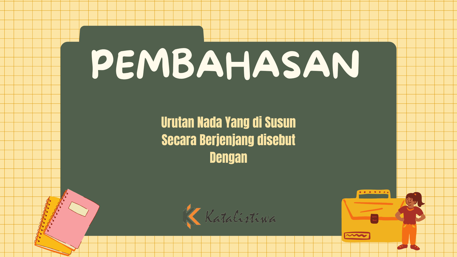 Urutan Nada Yang di Susun Secara Berjenjang disebut Dengan