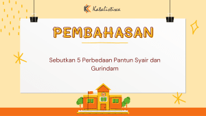 Sebutkan 5 Perbedaan Pantun Syair dan Gurindam
