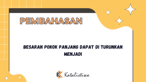Besaran Pokok Panjang Dapat di Turunkan Menjadi