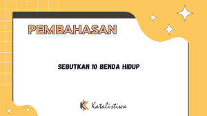 Sebutkan 10 Benda Hidup