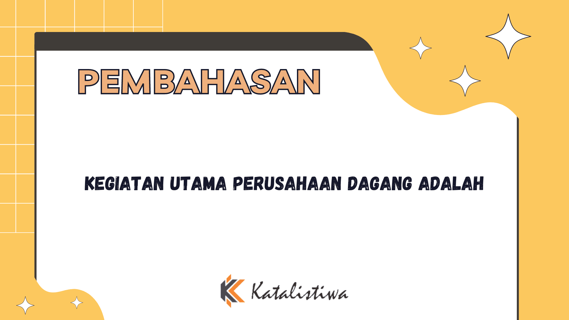 Kegiatan Utama Perusahaan Dagang Adalah