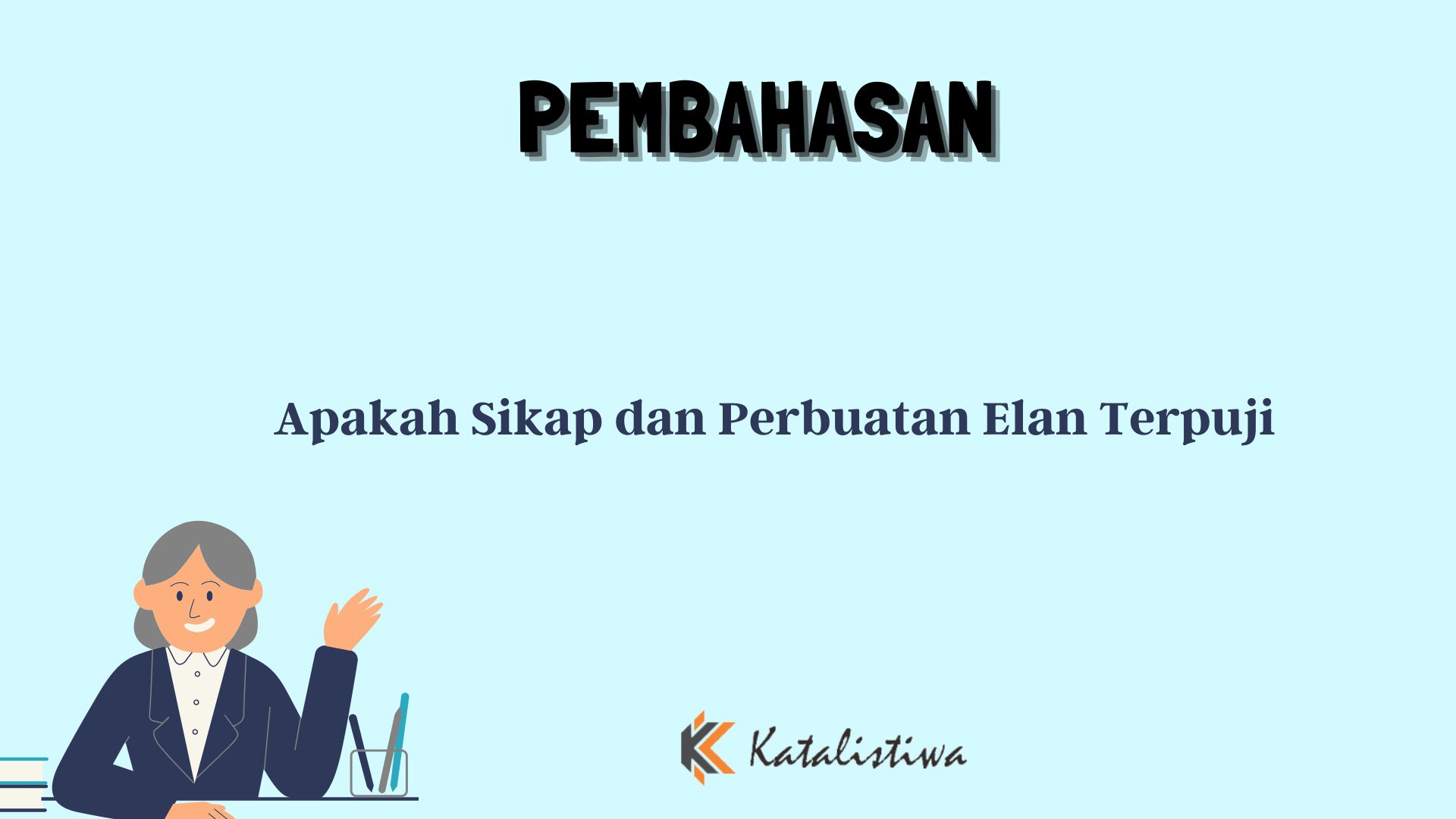 Apakah Sikap dan Perbuatan Elan Terpuji