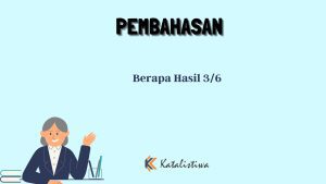 Berapa Hasil 3/6