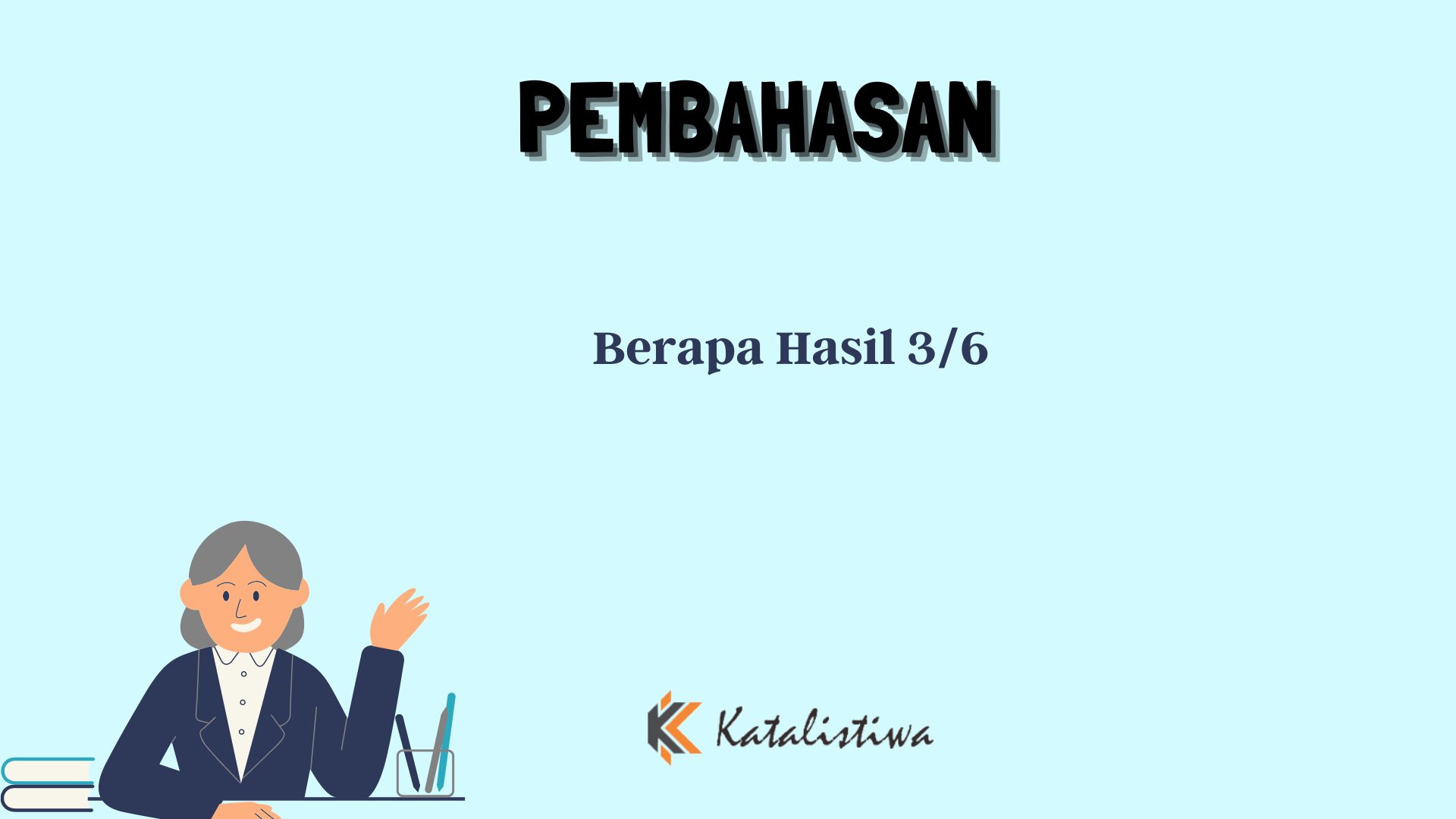 Berapa Hasil 3/6
