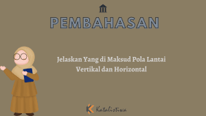 Jelaskan Yang di Maksud Pola Lantai Vertikal dan Horizontal