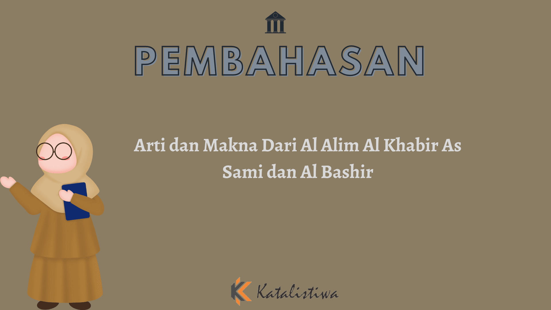 Arti dan Makna Dari Al Alim Al Khabir As Sami dan Al Bashir