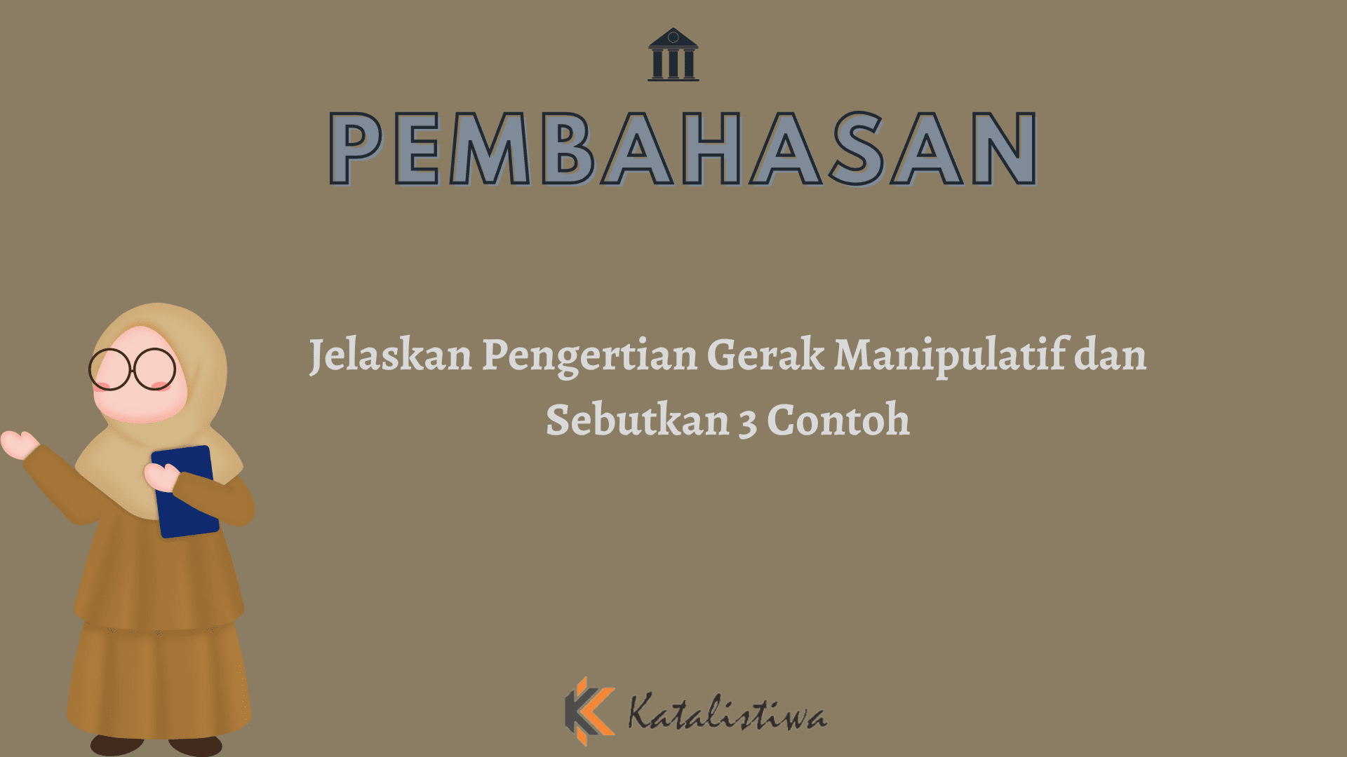 Jelaskan Pengertian Gerak Manipulatif dan Sebutkan 3 Contoh