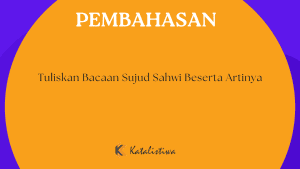 Tuliskan Bacaan Sujud Sahwi Beserta Artinya