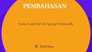 Nama Lain Dari Ki Ageng Selomanik