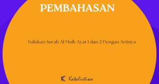 Tuliskan Surah Al Mulk Ayat 1 dan 2 Dengan Artinya