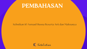 Sebutkan 10 Asmaul Husna Beserta Arti dan Maknanya