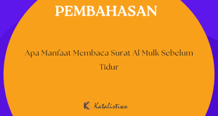 Apa Manfaat Membaca Surat Al Mulk Sebelum Tidur