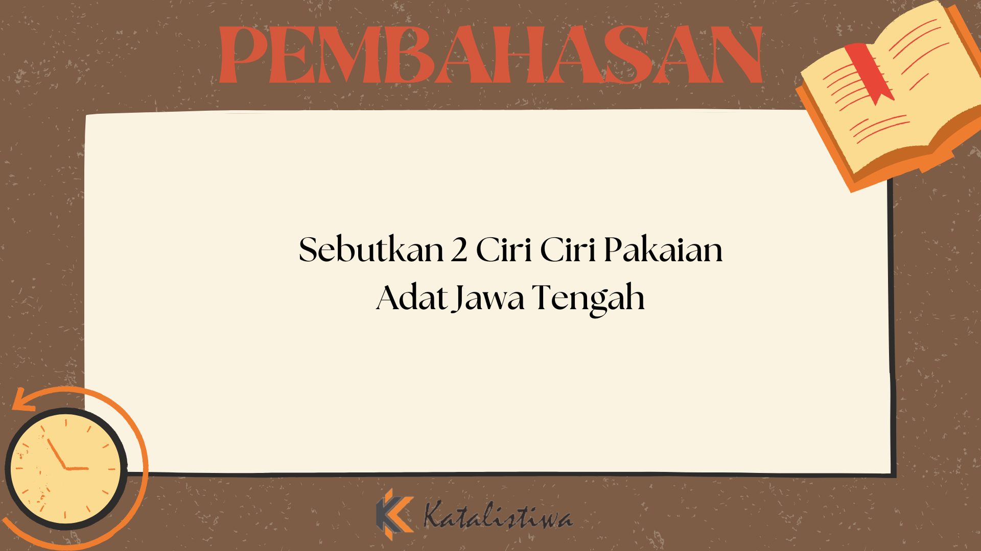 Sebutkan 2 Ciri Ciri Pakaian Adat Jawa Tengah