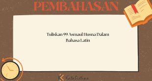 Tuliskan 99 Asmaul Husna Dalam Bahasa Latin