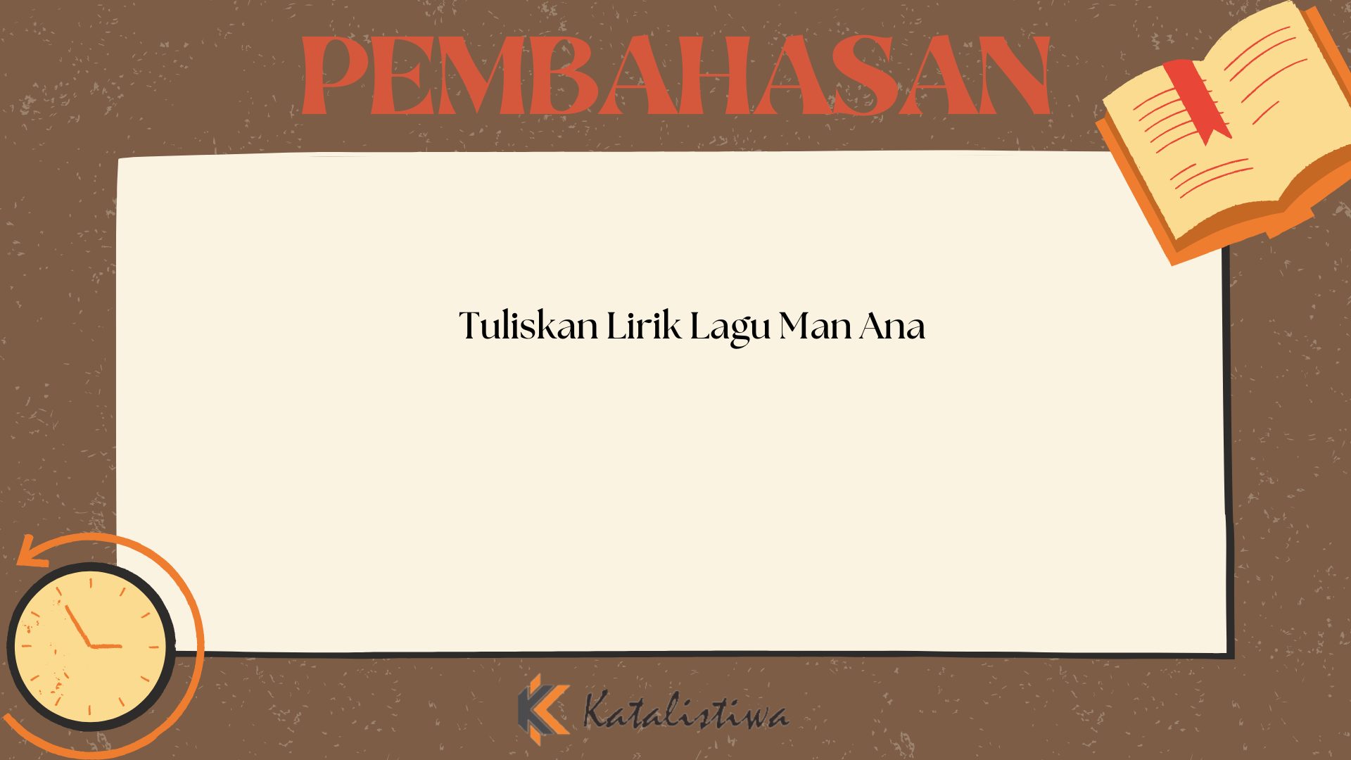 Tuliskan Lirik Lagu Man Ana