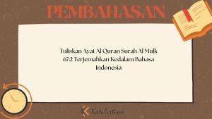 Tuliskan Ayat Al Quran Surah Al Mulk 67:2 Terjemahkan Kedalam Bahasa Indonesia