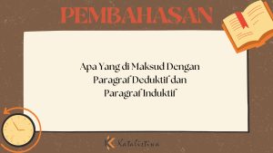 Apa Yang di Maksud Dengan Paragraf Deduktif dan Paragraf Induktif