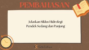 Jelaskan Siklus Hidrologi Pendek Sedang dan Panjang