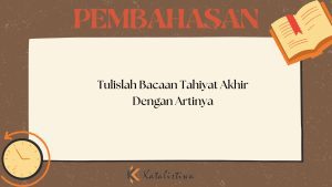 Tulislah Bacaan Tahiyat Akhir Dengan Artinya