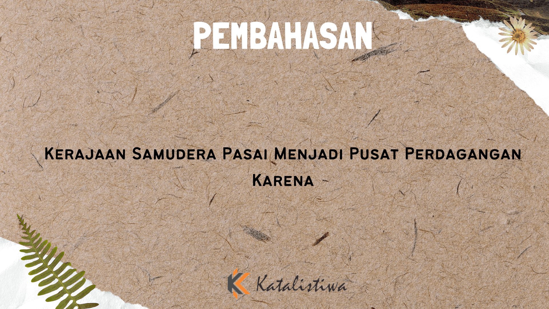 Kerajaan Samudera Pasai Menjadi Pusat Perdagangan Karena
