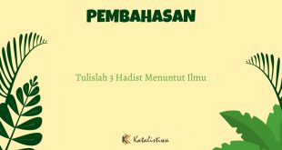 Tulislah 3 Hadist Menuntut Ilmu